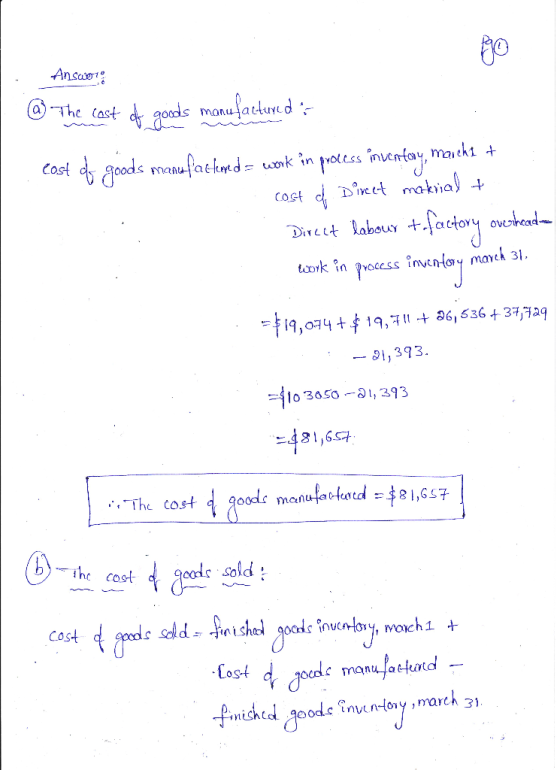 Answoro @ The cost of goods manufactured cost de goods manufactured a wonk in process inventay, maicht + cost of Diret makria