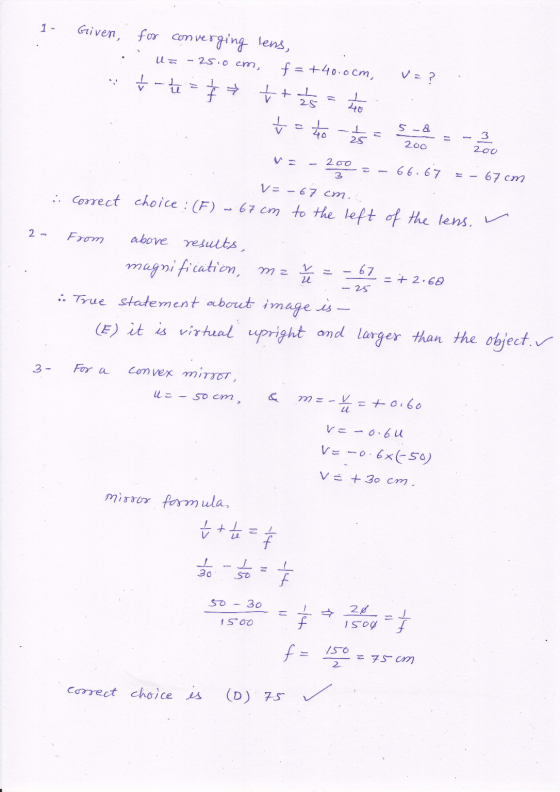 u= -25.0 em, Given, for converging lens, f=+40.0cm, +--+ + + + + + tho V=? - 25 4.3 s- & 1 25 11 3 200 22 200 200 3 66.67 67c