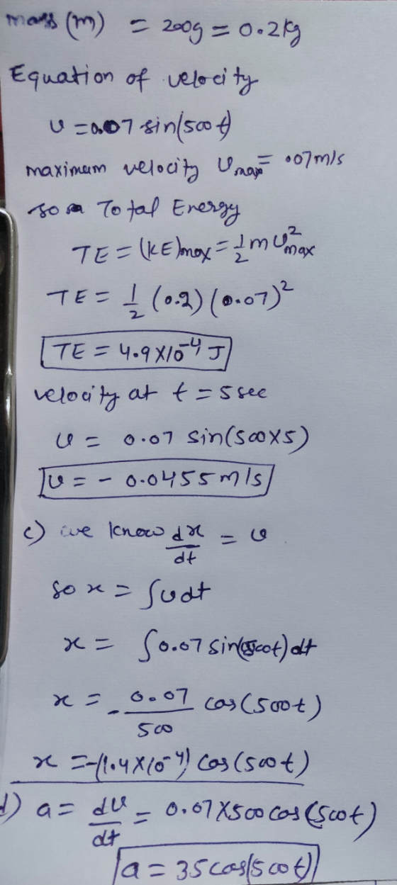 micus (m) = 2009 = 0.2kg Equation of velocity u 2007 sin/500 t maximum velocity Una 007m/s som Total Energy TE= (KE) mox = 1