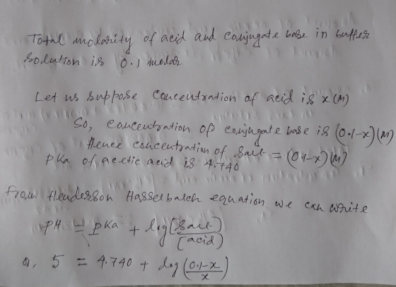 Total imolarity of acid and conjugate base in buffer Sollution is 0.1 molar la Let us suppose concentration of acid is a (M)