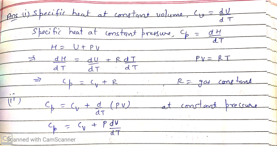 dT dT pins (1) specific heat at constant volume, ce di Specific heat at constant pressure, 6= dH Ha Urpu dh du + R d I PV = R