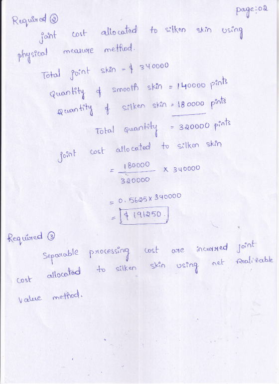 Required page:02 Pont cost allocated to silken skin using physical measure method. Total point skin - ¢ 340000 Quantity & Smo