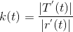 k(t)= \frac{|T^{'}(t)|}{|r^{'}(t)|}