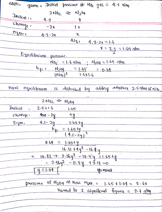 change Solbit givent Initial pressure of Noz gas = 4:9 aten 2 NÖz z W204 Milial : 9 4. 0 -22 ta eam: 4.9-2x .. Alqnt: 4.9-24