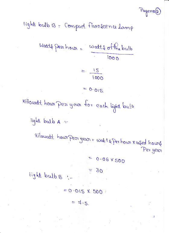 Pageno light bulb 13 = Compact fluroscence lamp Watts per hour = walts of the bulbo 1000 35 1000 20.015. Killowatt how per ye