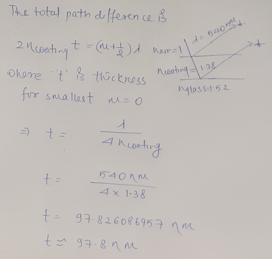 de 540nm, The total path difference is 2 coating t = m+ 1/2 l narra! where t & thickness for smallest noating = 1.38 nglass=1