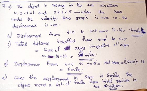 tve direction the area is tve => 7. a) The object is moving in the in ostal and 32 +25 when under the velocity time groph ie