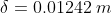 \delta = 0.01242\: m