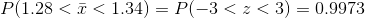 P(1.28<\bar{x}<1.34)=P(-3<z<3)=0.9973