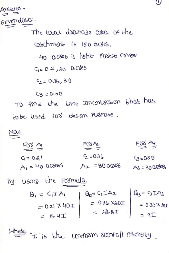 Answer: - Given data:. The total drainage area of the catchment is 150 acdes. 40 .acles is light forest covou G= 0.21,80 acte