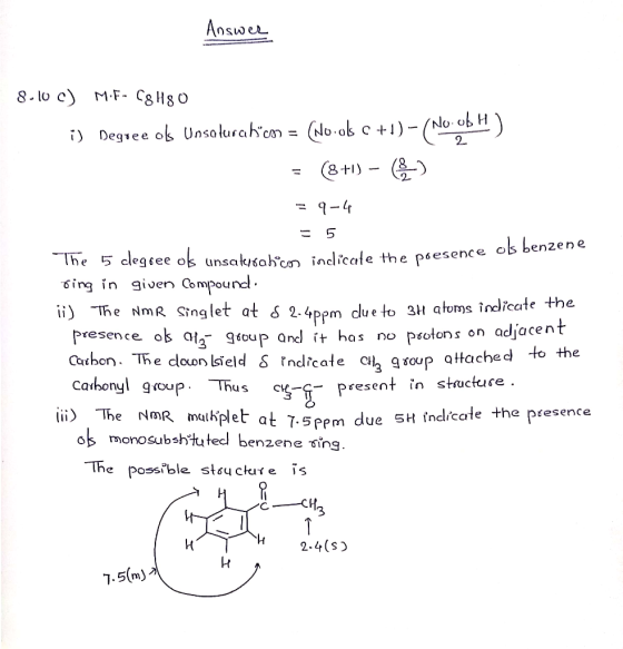 Answer 8 lo c) MF- C8H8O iDegee o Unsalurahom = (No os c +1)-No ob H 2 E 5 The 5 clegeee ok unsakusahom indlicate the poesenc