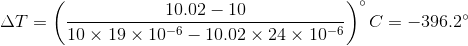 10.02 10 AT = C 396.2 10 x 19 x 10-6 - 10.02 x 24 x 10-6