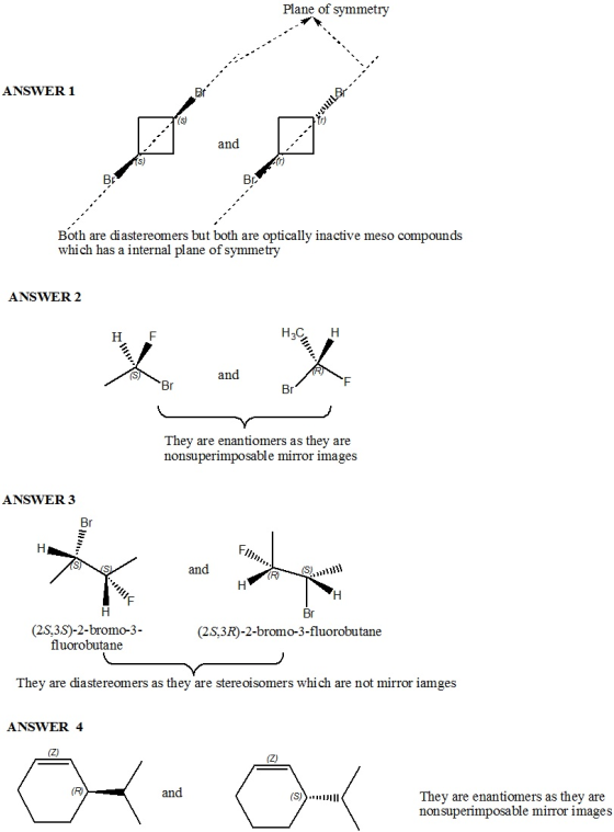 Plane of symmetry ANSWER 1 and Both are diastereomers but both are optically inactive meso compounds which has a internal pla