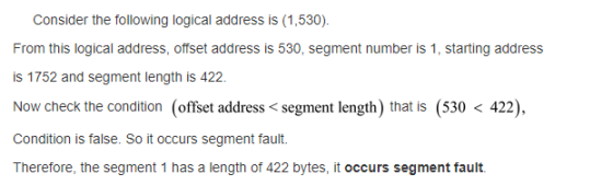 Consider the following logical address is (1.530) From this logical address, offset address is 530, segment number is 1, star