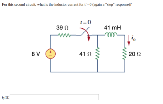 For this second circuit, what is the inductor current fort > 0 (again a step response)? t=0 39 32 41 mH 711 8 V 41 3 2012 i