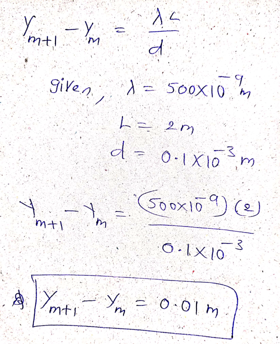 Intim 1 d given, 9 1 = - 500X10m L 2m d = 0.1x103 m Y Y 500x10 (2) 3 is mt m O.IXI0 3 & Ymti Ym = 0.01 m