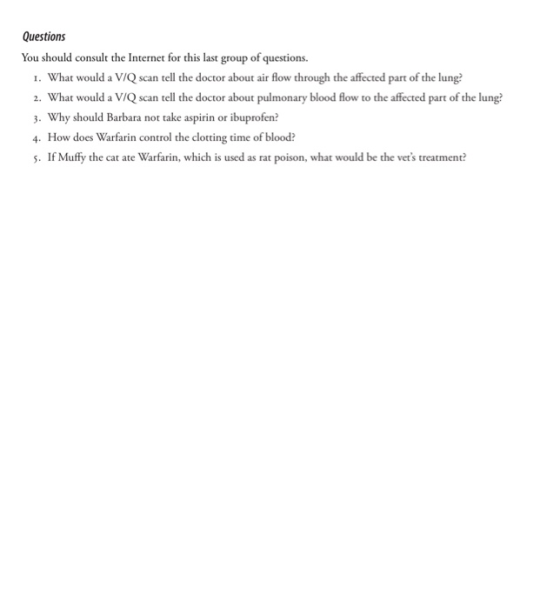 Questions You should consult the Internet for this last group of questions. 1. What would a V/Q scan tell the doctor about ai