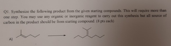 Q1. Synthesize the following product from the given starting compounds. This will require more than one step. You may use any