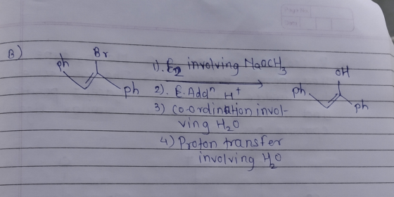 Br t. En involving Maachts ph 2). F. Addnat pha - 3 co-ordination invol- ving H₂O 4) Proton transfer involving Ho