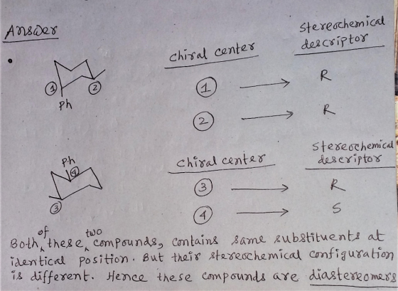 Answer Stereochemical descriptor chiral center R stereochemical descriptor Ph chiral center of two Both these compounds, cont