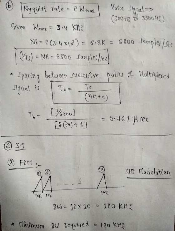 Vorce 1gnal=> Ny quist rate = e Wmox (200 H2 to 3500 H3 ) Given klmas = 3.4 KH NR = 2 (3-4 x1) = 6-8K = 6800 Sarmples/see C)