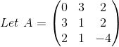 Let A = /0 3 3 1 2 1 2 2 -4