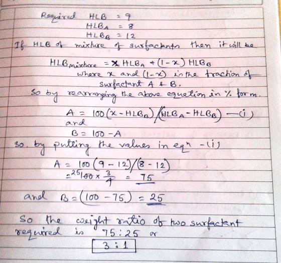 - Required HLB 29 HLBA = 8 HLBA If HLB of mixture of surfacknts then it will be HLB mixhore - X HLBA + (1 - x) HLBE where x a