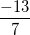 \small \frac{-13}{7}