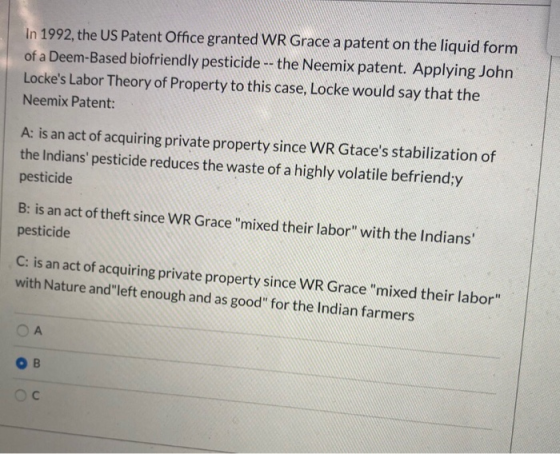 In 1992, the US Patent Office granted WR Grace a patent on the liquid form of a Deem-Based biofriendly pesticide -- the Neemi