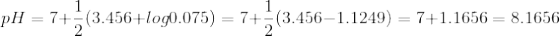 pH=7+\frac{1}{2}(3.456+log0.075)=7+\frac{1}{2}(3.456-1.1249)=7+1.1656=8.1656
