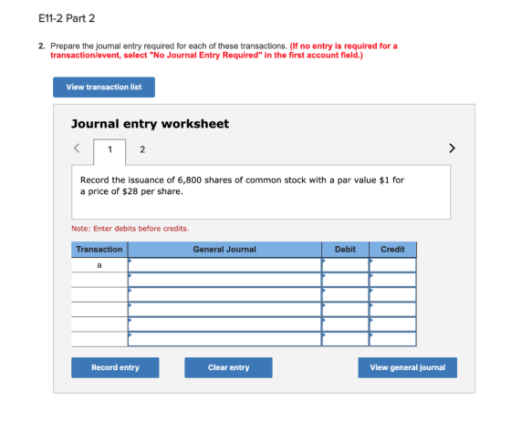 E11-2 Part 2 2. Prepare the journal entry required for each of these transactions. (If no entry is required for a transaction