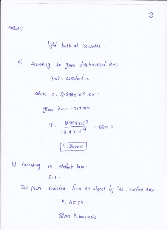 0 Answer) ulb at loo waHs o) Auadingo ven displiemeal law, Jrven Am 1314 mm 131 10-9 T: 000 k b) Accoiding to slns la E-I fom an object, Gfven P: loo cdatts