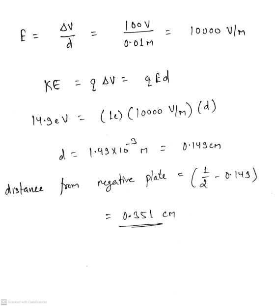100 V E- 10000 W/m 11 Blo 0.01M KE = 9 I SVE q Ed 14.36V (10) (10000 W) (d) 0.149cm d=1149810 m distance from from regeative