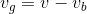 Ug = V – Ub