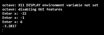 octave: X11 DISPLAY environment variable not set octave: disabling GUI features Enter x: -22 Enter x: 1 Enter x: 6 -3.2817