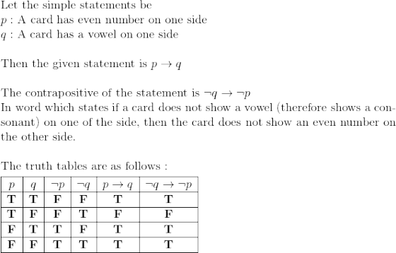 Let the simple statements be p: A card has even number on one side q: A card has a vowel on one side Then the given statement