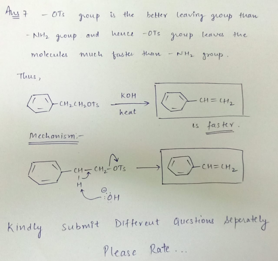 Aus 7 - OTS group is the better leaving group than group leaves the - NH₂ group and hence -OTS molecules much faster than – N