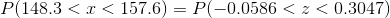 P(148.3 < x < 157.6) = P(-0.0586 < z < 0.3047)