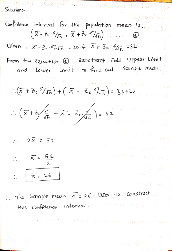 Solution: Confidence interval for thie. population mean is, (7-7.htm r Ñ +2¢00/) © Given X-Zc.ohn = 20 € tt Zc 656 = 32 from