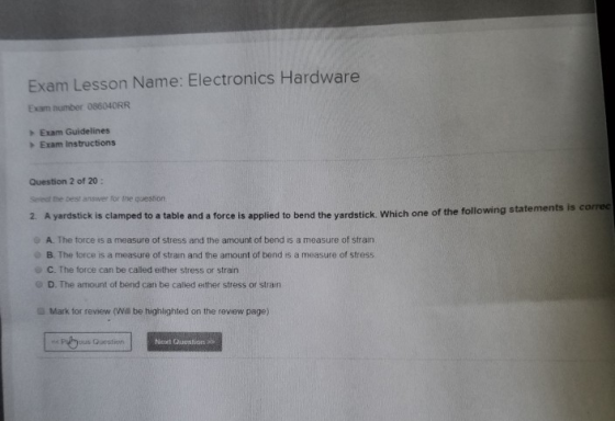 Exam Lesson Name: Electronics Hardware Exam number 086040RR Exam Guidelines Exam Instructions Question 2 of 20: Seiect the be