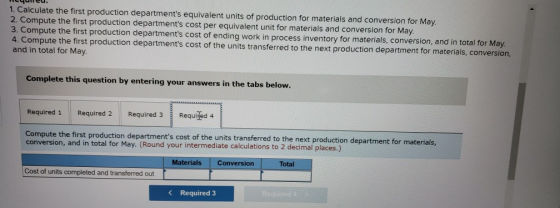 1. Calculate the first production departments equivalent units of production for materials and conversion for May. 2. Comput