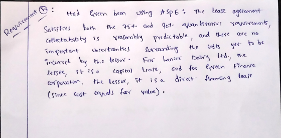 Lent Realuirement : Had Green been using ASPE: The lease agreement Satisfies both the 7540 and 901 aquantitative requirements