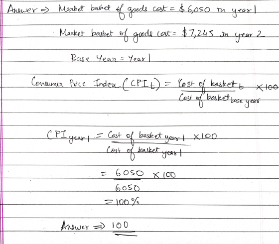 Answer Market basket of of goods cost = $ 6,050 in year! Market basket of goods cat= $7,245 on year 2 Base Year = Year ! Cons