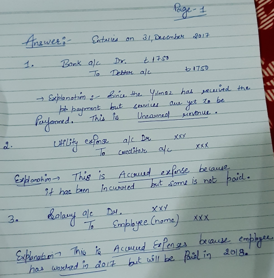 Page 1 Answers Enteries on 31, December 2017 1. Bonk ala Dr. t 17.50 - To Debtor all t 1750 the → Explanation :- Since the Yi