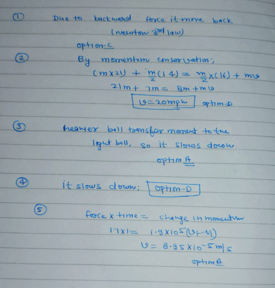 Due to backward force it move back (newton 3rd law) options By momentum conservation, (mx21) + m (14) in (16) + me 21m+ im =