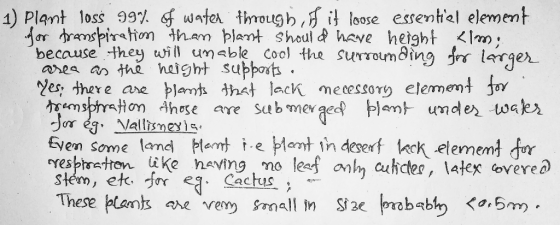 1) Plant loss 99% of water through, it loose essentiel element for transpiration than blant should have height <im.. because