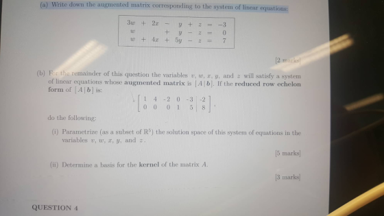 (a) Write down the augmented matrix corresponding to the system of linear equations: + 25 3w W W - + + y y + 1 Na + 4 [2 mark