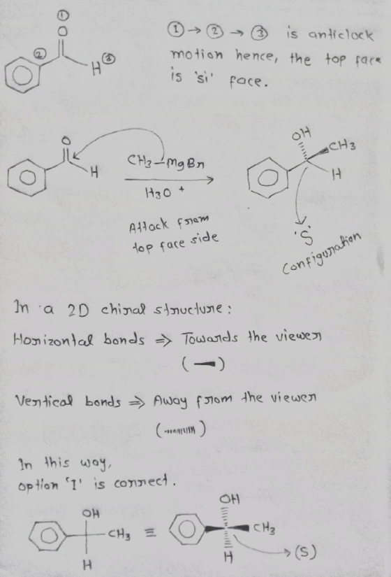 00 bo is anticlock motion hence, the top face is si face. OH 3 CH3 CH3 - mg Br H HBO Attack from S top face side Configura