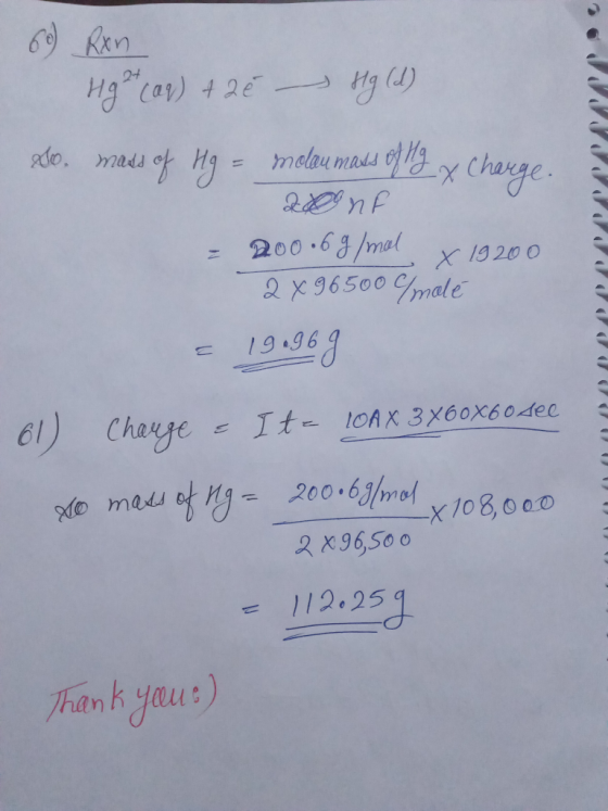6) Rxn Hght (aq) + 2€ - Hg (d) So mass of Hg = molan mass of My x Charge. 2nF 200.6 g/mol x 19200 - 2x96500 /malé - 19.969 (