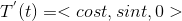 T^{'}(t)= <cost,sint,0>